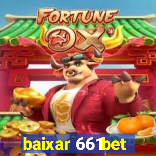 baixar 661bet